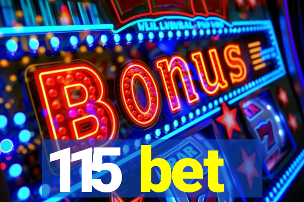 115 bet